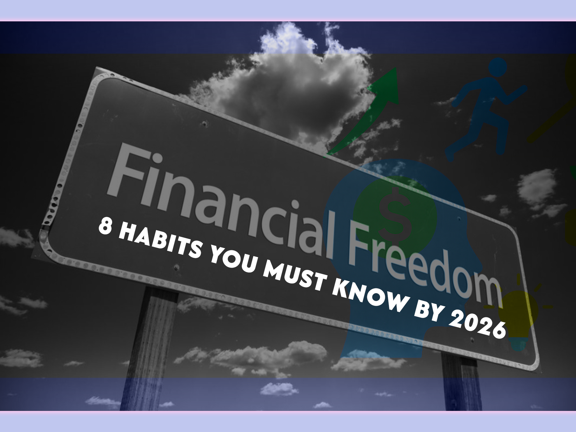 How to Build Wealth in 2026: 8 Financial Habits of the Rich