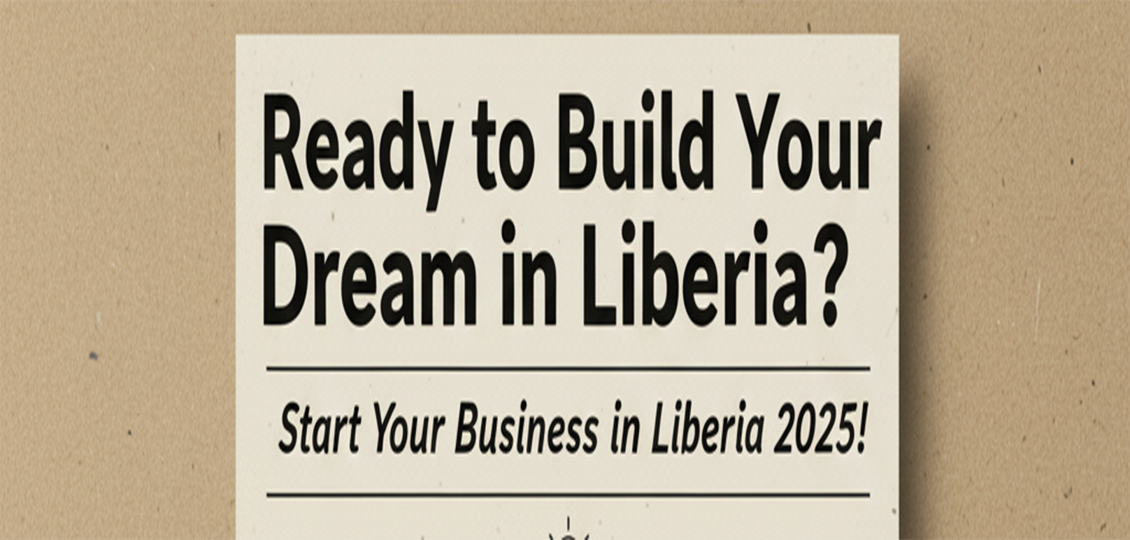 How To Start A Business In Liberia--2025